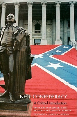 Neo-Confederacy: A Critical Introduction by Euan Hague, Heidi Beirich, Edward H. Sebesta