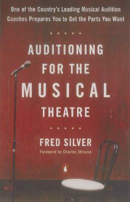 Auditioning for the Musical Theatre by Charles Strouse, Fred Silver