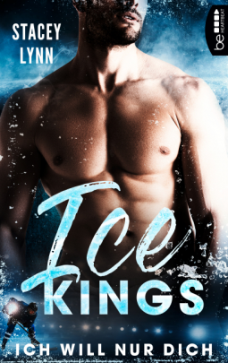 Ice Kings - Ich will nur dich by Stacey Lynn