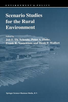 Scenario Studies for the Rural Environment: Selected and Edited Proceedings of the Symposium Scenario Studies for the Rural Environment, Wageningen, t by 