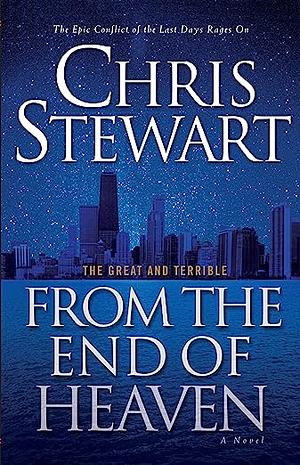 The Great and the Terrible: From the End of Heaven, Book 5 by Chris Stewart