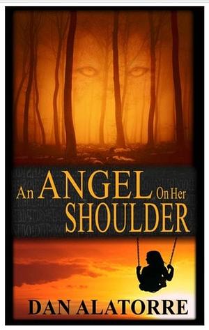 An Angel On Her Shoulder by Dan Alatorre