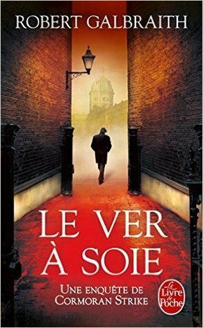 Le ver à soie by Robert Galbraith