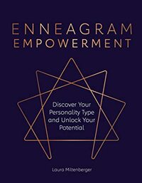 Enneagram Empowerment: Discover Your Personality Type and Unlock Your Potential by Laura Mitenberger
