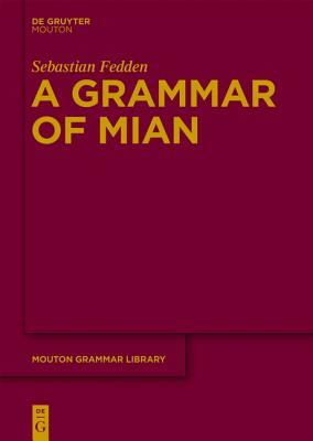 A Grammar of Mian by Sebastian Fedden