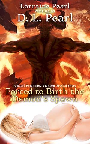 Forced to Birth the Demon's Spawn by Lorraine Pearl