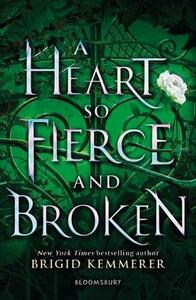 A Heart So Fierce and Broken by Brigid Kemmerer