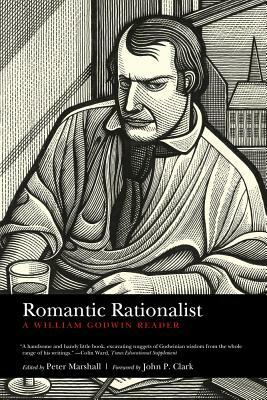 Romantic Rationalist: A William Godwin Reader by William Godwin