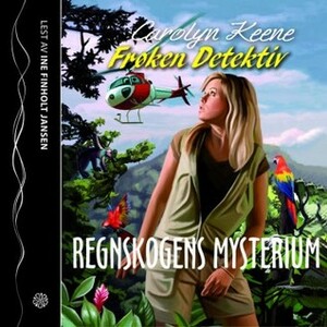 Frøken Detektiv: Regnskogens mysterium by Carolyn Keene