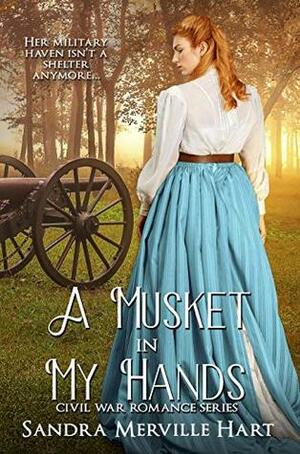 A Musket in My Hands by Sandra Merville Hart