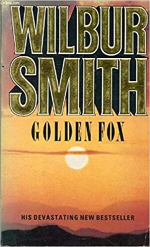 Golden Fox by Wilbur Smith