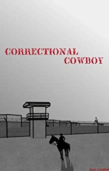 Correctional Cowboy by Ryan Campbell, Catherine McIntyre