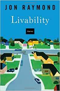 Livability: Stories by Jon Raymond