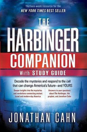 The Harbinger Companion With Study Guide: Decode the Mysteries and Respond to the Call that Can Change America's Future and Yours by Jonathan Cahn, Jonathan Cahn