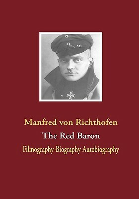 The Red Baron by Manfred Von Richthofen