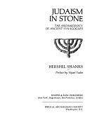 Judaism in Stone: The Archaeology of Ancient Synagogues by Hershel Shanks