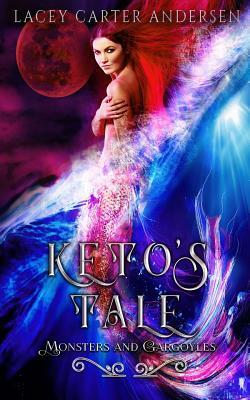 Keto's Tale: A Reverse Harem Romance by Lacey Carter Andersen