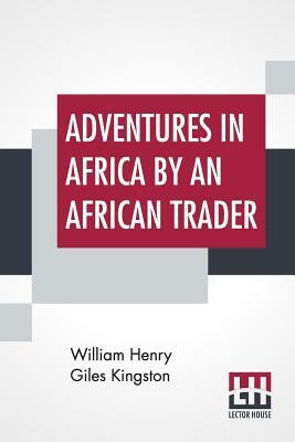 The African Trader by William Henry Giles Kingston