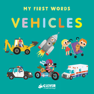 Vehicles by Clever Publishing