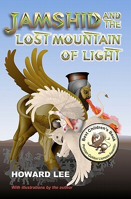 Jamshid and the Lost Mountain of Light by Howard Lee