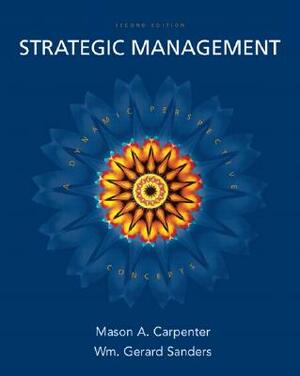 Strategic Management: Concepts: A Dynamic Perspective by Mason Carpenter, Gerry Sanders