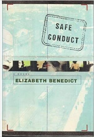 Safe Conduct by Elizabeth Benedict