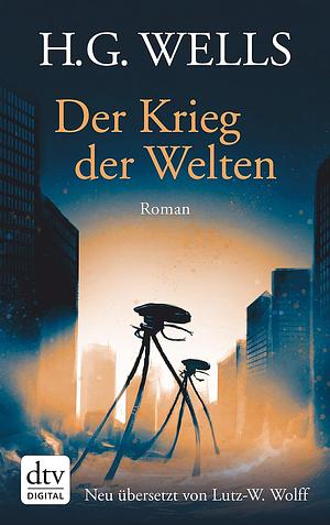 Der Krieg der Welten by H.G. Wells