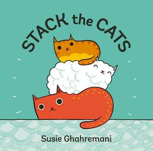 Stack the Cats by Susie Ghahremani