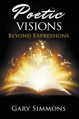 Poetic Visions: Beyond Expression by Gary Simmons