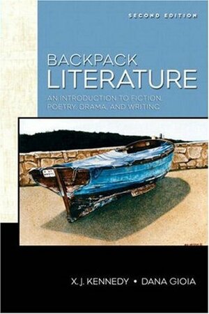 Backpack Literature (Kennedy/Gioia Literature Series) by X.J. Kennedy, Dana Gioia