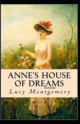 Anne's House of Dreams Illustrated by L.M. Montgomery