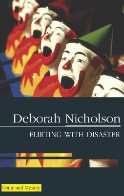 Flirting with Disaster by Deborah Nicholson