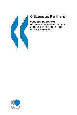 Citizens as Partners - OECD Handbook on Information, Consultation and Public Participation in Policy-Making by Oecd Publishing