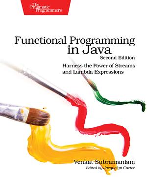 Functional Programming in Java, Second Edition by Venkat Subramaniam