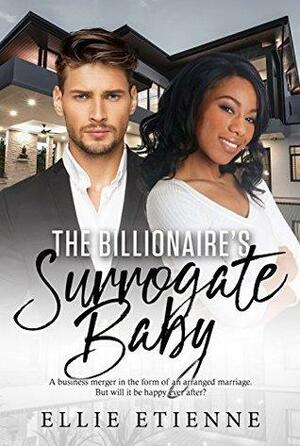 The Billionaire's Surrogate Baby by Ellie Etienne