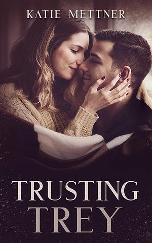 Trusting Trey by Katie Mettner