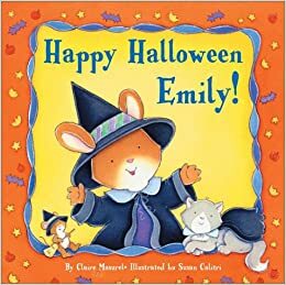 Happy Halloween Emily! by Susan Calitri, Claire Masurel