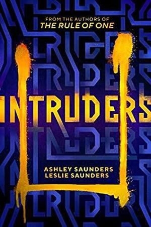 Intruders by Leslie Saunders, Ashley Saunders
