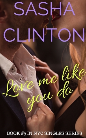 Love Me Like You Do by Sasha Clinton