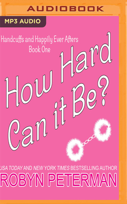 How Hard Can It Be? by Robyn Peterman