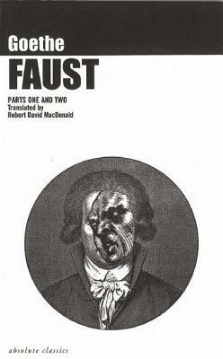 Faust: Parts One and Two by Johann Wolfgang von Goethe
