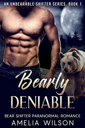 Bearly Deniable by Amelia Wilson