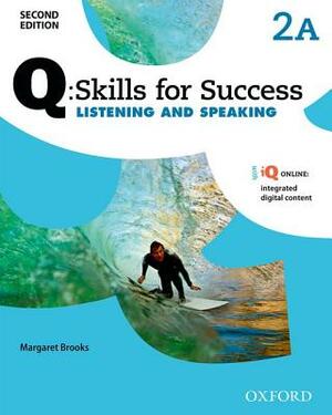 Q: Skills for Success Listening and Speaking Level 2 Student Book a by Margaret Brooks