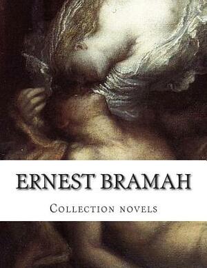 Ernest Bramah, Collection novels by Ernest Bramah