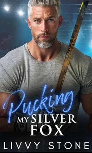 Pucking My Silver Fox by Livvy Stone