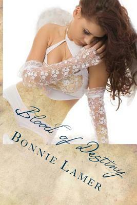 Blood of Destiny by Bonnie Lamer