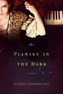 Pianist in the Dark by Michele Halberstadt, Mich Le Halberstadt