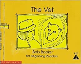 The Vet (Bob Books Set 1: Beginning Readers #12) by John R. Maslen, Bobby Lynn Maslen