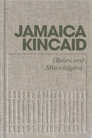 (Boken om) Min trädgård by Niclas Nilsson, Jamaica Kincaid