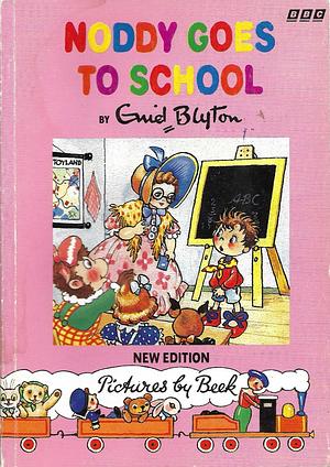 Noddy Goes To School by Enid Blyton